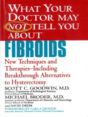 cover image of What Your Doctor May Not Tell You About Fibroids